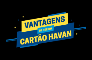 Tenha um cartão sem anuidade das lojas Havan